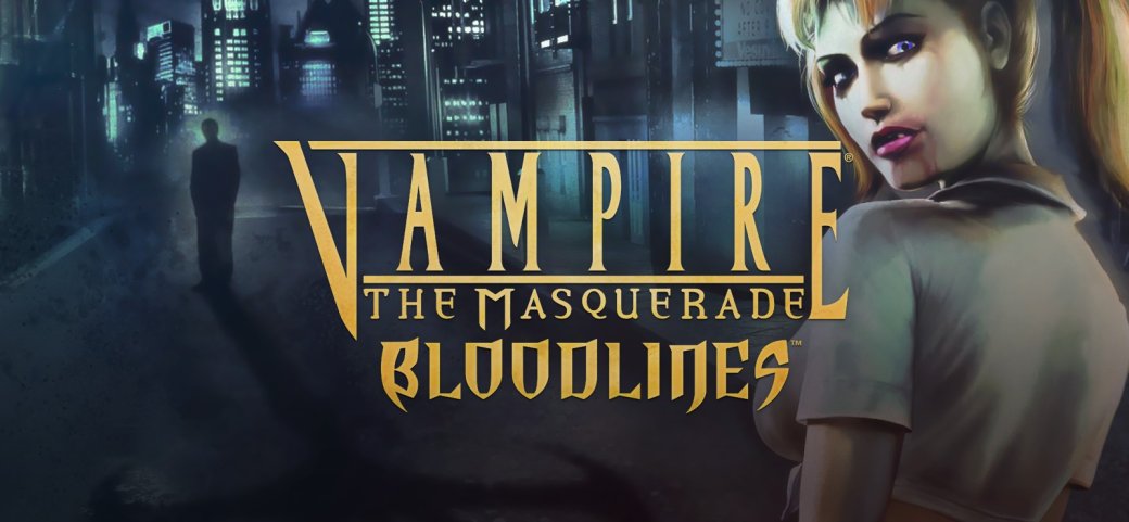 А помните Vampire: The Masquerade — Bloodlines?